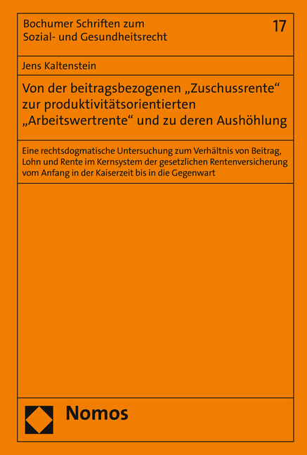 Von der beitragsbezogenen "Zuschussrente" zur produktivit&auml;tsorientierten "Arbeitswertrente" und zu deren Aush&ouml;hlung - Jens Kaltenstein