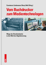Vom Buchdrucker zum Medientechnologen - Constanze Lindemann, Harry Ne&szlig;