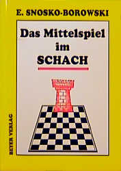 Das Mittelspiel im Schach - Eugene Snosko-Borowski