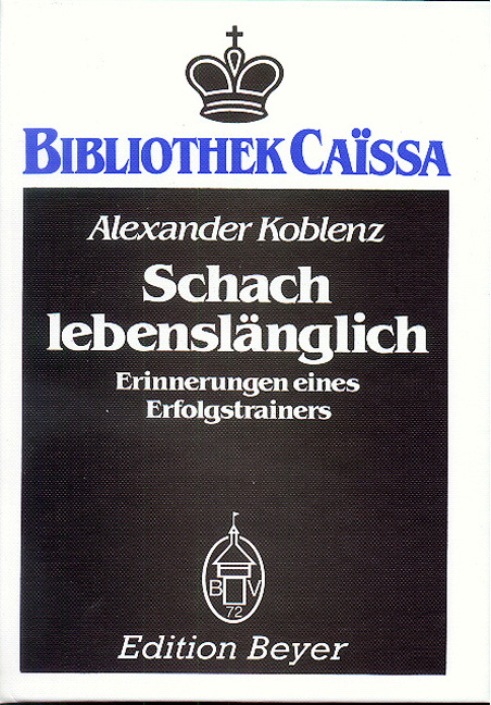 Schach lebensl&auml;nglich - Alexander Koblenz