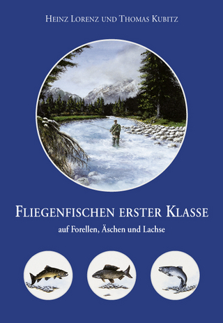 Fliegenfischen erster Klasse auf Forellen, Äschen und Lachse