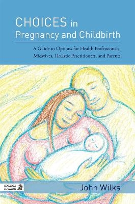 Choices in Pregnancy and Childbirth
