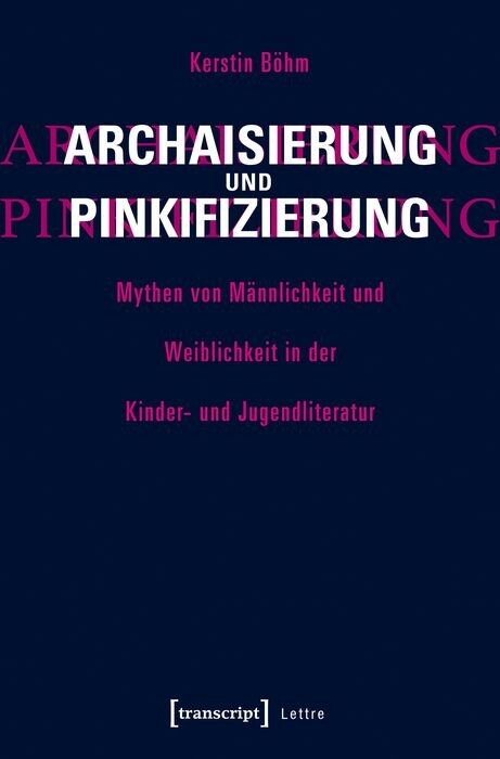 Archaisierung und Pinkifizierung - Kerstin B&ouml;hm