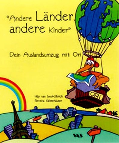 Andere L&auml;nder, andere Kinder - Hilly van Swol-Ulbrich, Bettina Kaltenh&auml;user