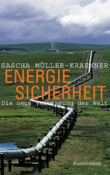 Energiesicherheit - Sascha M&uuml;ller-Kraenner
