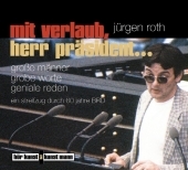 Mit Verlaub, Herr Pr&auml;sident... CD - J&uuml;rgen Roth