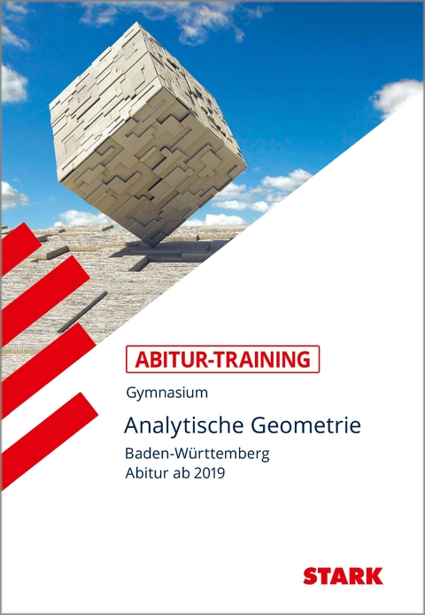 STARK Mathematik - Abitur-Training BW ab 2019 - Analytische Geometrie - Eberhard Endres