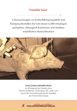 Untersuchungen zu Schlachtkörperqualität und Ebergeruchsstoffen bei mit einem GnRH-Analogon geimpften, chirurgisch kastrierten und intakten männlichen Mastschweinen