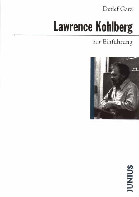 Lawrence Kohlberg zur Einf&uuml;hrung - Detlef Garz