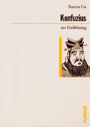 Konfuzius zur Einführung - Xuewu Gu