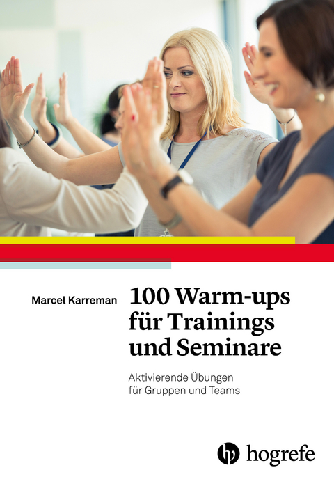 100 Warm-ups f&uuml;r Trainings und Seminare - Marcel Karreman