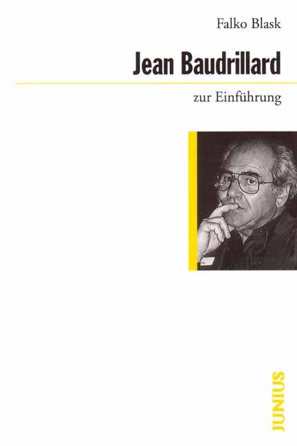 Jean Baudrillard zur Einf&uuml;hrung - Falko Blask