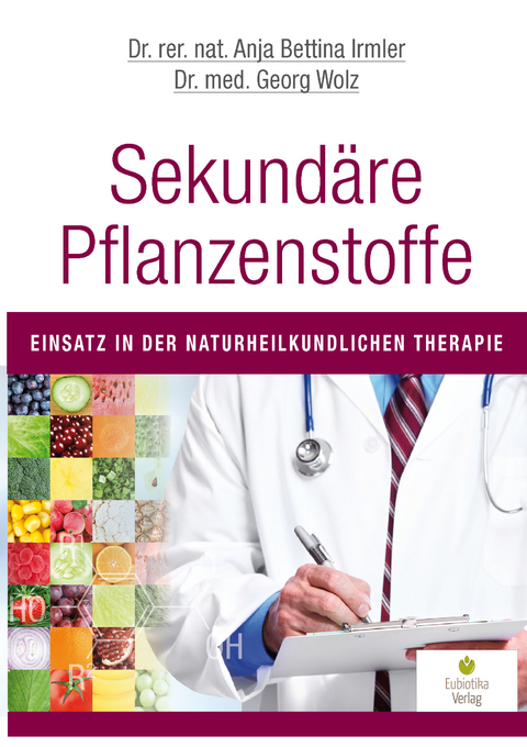 Sekund&auml;re Pflanzenstoffe - Anja Bettina Irmler, Georg Wolz
