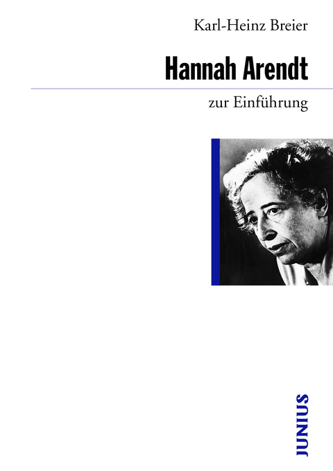 Hannah Arendt zur Einf&uuml;hrung - Karl H Breier