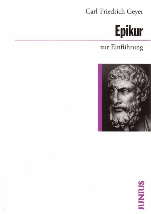 Epikur zur Einf&uuml;hrung - Carl-Friedrich Geyer