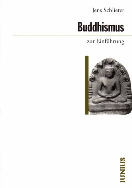 Buddhismus zur Einf&uuml;hrung - Jens Schlieter