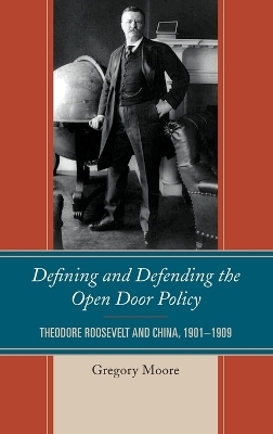 Defining and Defending the Open Door Policy - Gregory Moore