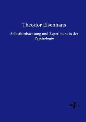 Selbstbeobachtung und Experiment in der Psychologie