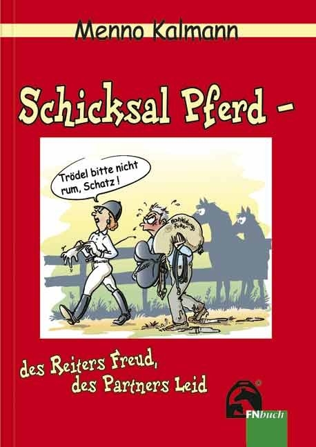 Schicksal Pferd - des Reiters Freud, des Partners Leid - Menno Kalmann