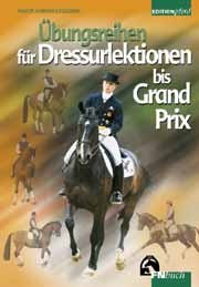 &Uuml;bungsreihen f&uuml;r Dressurlektionen bis Grand Prix - Anders Lindgren