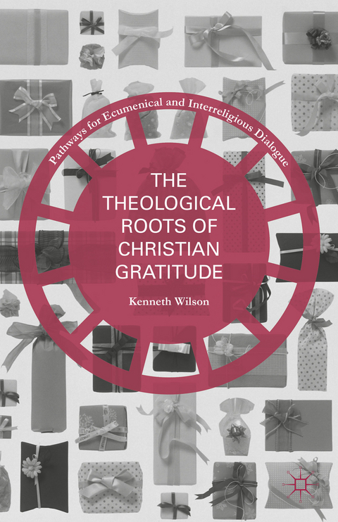 The Theological Roots of Christian Gratitude - Kenneth Wilson