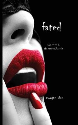 Fated (Book #11 in the Vampire Journals) - Morgan Rice