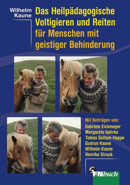 Das Heilp&auml;dagogische Voltigieren und Reiten f&uuml;r Menschen mit geistiger Behinderung - Wilhelm Kaune