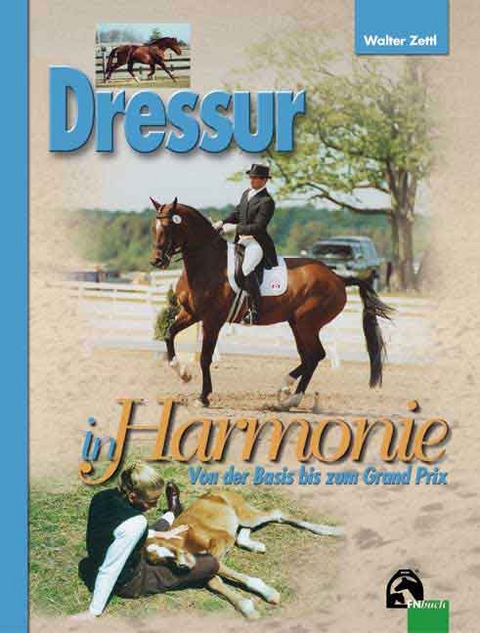 Dressur in Harmonie - Walter Zettl
