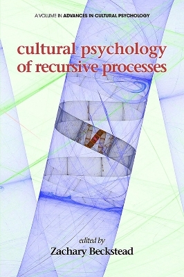 Cultural Psychology of Recursive Processes - 