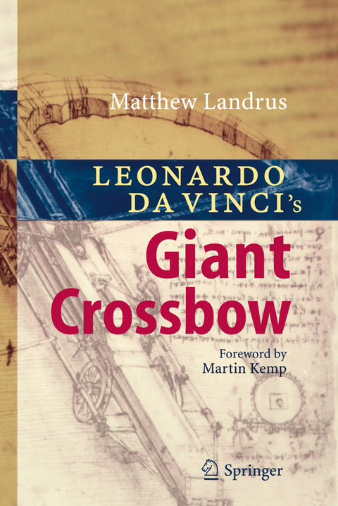 Leonardo da Vinci&rsquo;s Giant Crossbow - Matt Landrus
