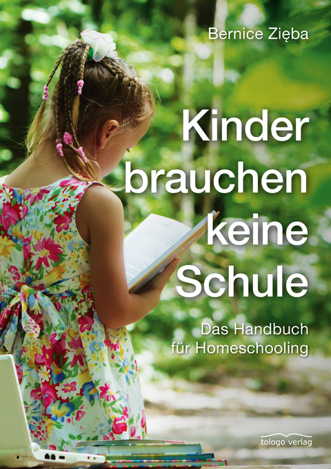 Kinder brauchen keine Schule - Bernice Zieba
