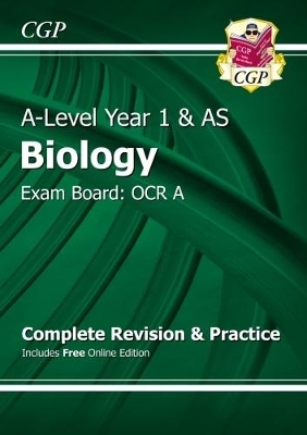 A-Level Biology: OCR A Year 1 & AS Complete Revision & Practice with Online Edition -  CGP Books
