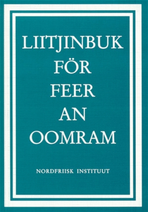 Liitjinbuk f&ouml;r Feer an Oomram - Paul Bahns, Nahmen Broders, Volkert Faltings, Johann Lorenzen, Harald Nissen, Enken Nickelsen, Elke Roeloffs