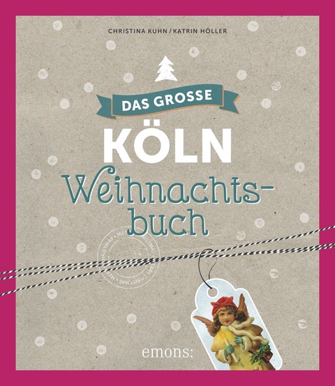 Das gro&szlig;e K&ouml;ln Weihnachtsbuch - Katrin H&ouml;ller