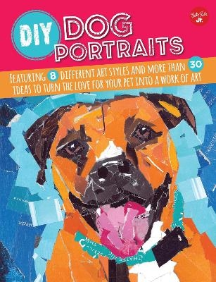 DIY Dog Portraits - Dave Garbot, Robbin Cuddy, Alicia Vannoy Call, Jennifer McCully, Maritza Hernandez