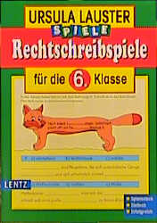 Rechtschreibspiele f&uuml;r die 6. Klasse - Ursula Lauster