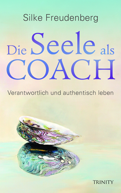 Die Seele als Coach - Silke Freudenberg