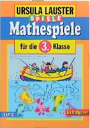 Mathespiele f&uuml;r die 3. Klasse - Ursula Lauster