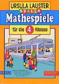 Mathespiele, neue Rechtschreibung: F&uuml;r die 4. Klasse, Textaufgaben - Ursula Lauster