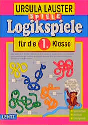 Logikspiele f&uuml;r die 1. Klasse - Ursula Lauster