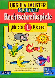 Rechtschreibspiele f&uuml;r die 1. Klasse - Ursula Lauster