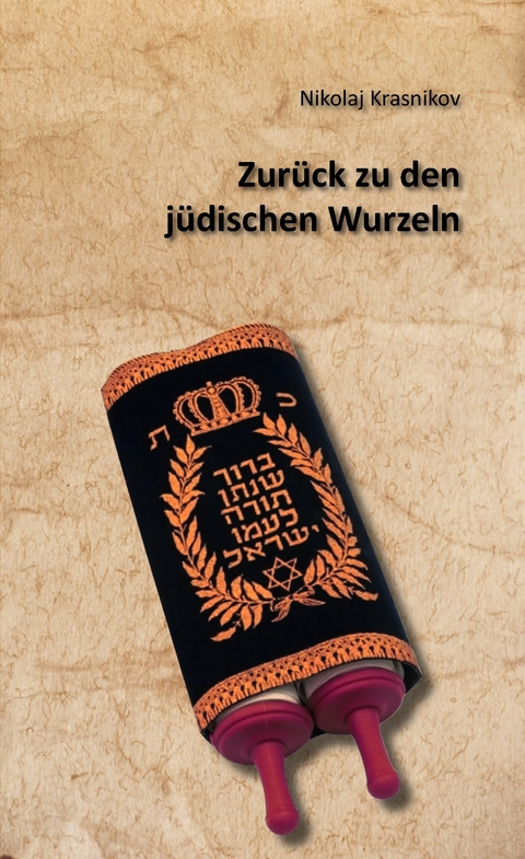 Zur&uuml;ck zu den j&uuml;dischen Wurzeln - Nikolaj Krasnikov