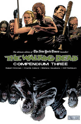 The Walking Dead Compendium Volume 3 - Robert Kirkman