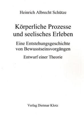 Körperliche Prozesse und seelisches Erleben