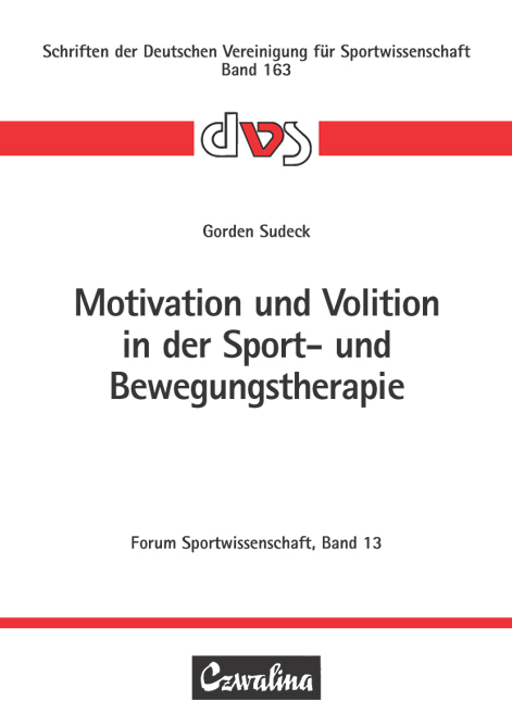Motivation und Volition in der Sport- und Bewegungstherapie - Gorden Sudeck