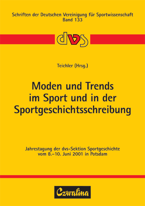Moden und Trends im Sport und in der Sportgeschichtsschreibung - 