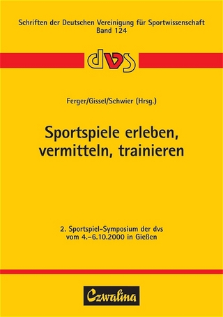 Sportspiele erleben, vermitteln, trainieren