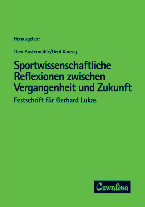 Sportwissenschaftliche Reflexionen zwischen Vergangenheit und Zukunft - 