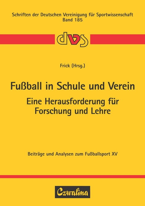 Fu&szlig;ball in Schule und Verein &ndash; Eine Herausforderung f&uuml;r Forschung und Lehre - 