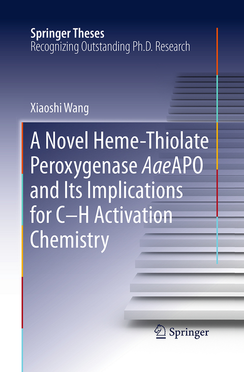 A Novel Heme-Thiolate Peroxygenase AaeAPO and Its Implications for C-H Activation Chemistry - Xiaoshi Wang